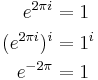 
\begin{align}
e^{2 \pi i} &= 1 \\
(e^{2 \pi i})^{i} &= 1^{i} \\
e^{-2 \pi} &= 1 \\
\end{align}
