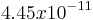 4.45x10^{-11}