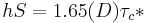 {h S}=1.65(D)\tau_c*