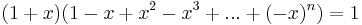 (1%2Bx)(1 - x %2B x^2 - x^3 %2B ... %2B (-x)^n) = 1