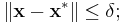 \|\mathbf{x}-\mathbf{x}^*\|\leq\delta;\,