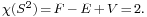 \scriptstyle \chi(S^2)\,=\,F\,-\,E\,%2B\,V\,=\,2.