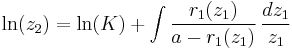 \ln(z_2)=\ln(K)%2B\int\frac{r_1(z_1)}{a-r_1(z_1)}\,\frac{dz_1}{z_1}