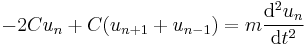 -2Cu_n %2B C(u_{n%2B1} %2B u_{n-1}) = m{\operatorname{d^2}u_n\over\operatorname{d}t^2}