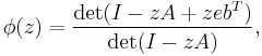  \phi(z) = \frac{\det(I-zA%2Bzeb^T)}{\det(I-zA)}, 