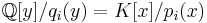 \mathbb{Q}[y]/q_i(y)=K[x]/p_i(x)