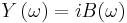 Y\left(\omega\right) = iB(\omega)