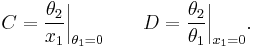 C = {\theta_2 \over x_1 } \bigg|_{\theta_1 = 0} \qquad D = {\theta_2 \over \theta_1 } \bigg|_{x_1 = 0}.