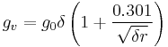 g_v = g_0 \delta \left ( 1 %2B {0.301 \over \sqrt{\delta r}} \right )