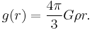 g(r) = \frac{4\pi}{3} G \rho r.