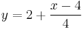 y = 2 %2B \frac{x-4}{4}