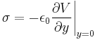 \sigma = -\epsilon_0 \frac{\partial V}{\partial y} \Bigg|_{y=0} \,