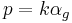 p=k\alpha_{g}