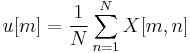 u[m] = {1 \over N} \sum_{n=1}^N X[m,n] 