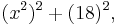 (x^2)^2 %2B (18)^2, \,\!