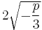 2\sqrt{-\frac{p}{3}}