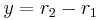 y=r_2 - r_1