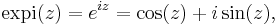 \text{expi}(z) = e^{i z} = \cos(z) %2B i \sin(z), \, 