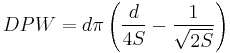 DPW = d\pi\left (\frac{d}{4S} - \frac{1}{\sqrt{2S}} \right)