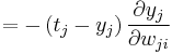 = - \left ( t_j-y_j \right ) \frac{ \partial y_j }{ \partial w_{ji} } \,