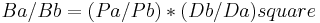 Ba/Bb= (Pa/Pb)*(Db/Da)square 