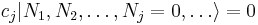  c_j | N_1, N_2, \dots, N_j = 0, \dots \rangle = 0 