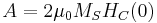 A = 2\mu_0 M_S H_C(0)