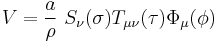 V= \frac{a}{\rho}\,\,S_\nu(\sigma)T_{\mu\nu}(\tau)\Phi_\mu(\phi)\,