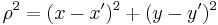 \rho^2 = (x-x')^2%2B(y-y')^2 \,