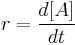 r= \frac{d[A]}{dt}