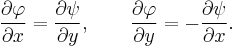 
\frac{\partial\varphi}{\partial x}=\frac{\partial\psi}{\partial y},
\qquad
\frac{\partial\varphi}{\partial y}=-\frac{\partial\psi}{\partial x}.
