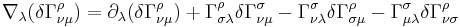 \nabla_\lambda (\delta \Gamma^\rho_{\nu\mu} ) = \partial_\lambda (\delta \Gamma^\rho_{\nu\mu} ) %2B \Gamma^\rho_{\sigma\lambda} \delta\Gamma^\sigma_{\nu\mu} - \Gamma^\sigma_{\nu\lambda} \delta \Gamma^\rho_{\sigma\mu} - \Gamma^\sigma_{\mu\lambda} \delta \Gamma^\rho_{\nu\sigma} 