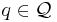 \ \displaystyle q\in \mathcal{Q}\ 