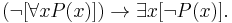 (\lnot [\forall x P(x)]) \to \exists x [\lnot P(x)].