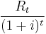 \frac{R_t}{(1%2Bi)^{t}}