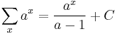 \sum _x a^x = \frac{a^x}{a-1} %2B C \,