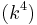 (k^4)