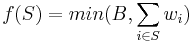 f(S)=min(B,\sum_{i\in S}w_i)