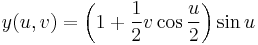 y(u,v)= \left(1%2B\frac{1}{2}v\cos\frac{u}{2}\right)\sin u