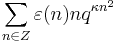 \sum_{n\in Z}\varepsilon(n)nq^{\kappa n^2}