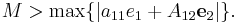 M > \max\{ |a_{11} e_1 %2B A_{12} \mathbf{e}_2| \}.