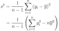 
\begin{align}
s^2 
& = \frac{1}{n-1} \sum_{i=1}^n\left(y_i - \overline{y} \right)^ 2 \\
& = \frac{1}{n-1}\left(\sum_{i=1}^ny_i^2-n\overline{y}^2\right)
\end{align}
