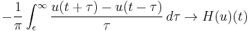 -\frac{1}{\pi}\int_\epsilon^\infty \frac{u(t%2B\tau)-u(t-\tau)}{\tau}\,d\tau\to H(u)(t)