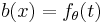 b(x) = f_\theta(t)