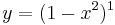 y = (1 - x^2)^1