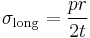 \sigma_{\rm long} = \frac{pr}{2t}