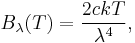 B_{\lambda}(T) = \frac{2ckT}{\lambda^4},