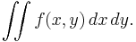 \iint f(x,y)\,dx\,dy.