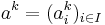  a^{k} = (a^{k}_{i})_{i \in I} 