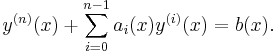 y^{(n)}(x) %2B \sum_{i=0}^{n-1} a_i(x) y^{(i)}(x) = b(x).